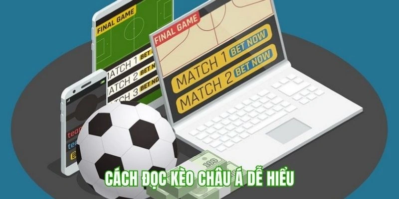 Cách đọc kèo châu Á cơ bản nhất cho người mới